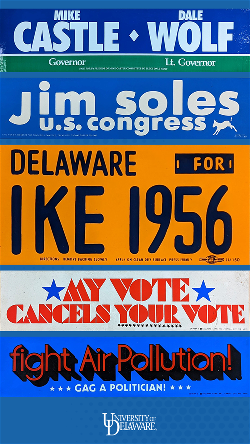 ​A sample of bumper stickers, a mid-twentieth century development in political campaigning, from UD Library's Trail to the Voting Booth Exhibition: Mike Castle for Delaware Governor campaign; Jim Soles for U.S. Congress; "Delaware for IKE 1956"; "My Vote Cancels Your Vote": "fight Air Pollution!: Gag a Politician"